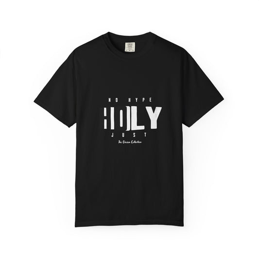Unisex Garment-Dyed T-shirt - "No Hype, Just HOLY" Casual Tee