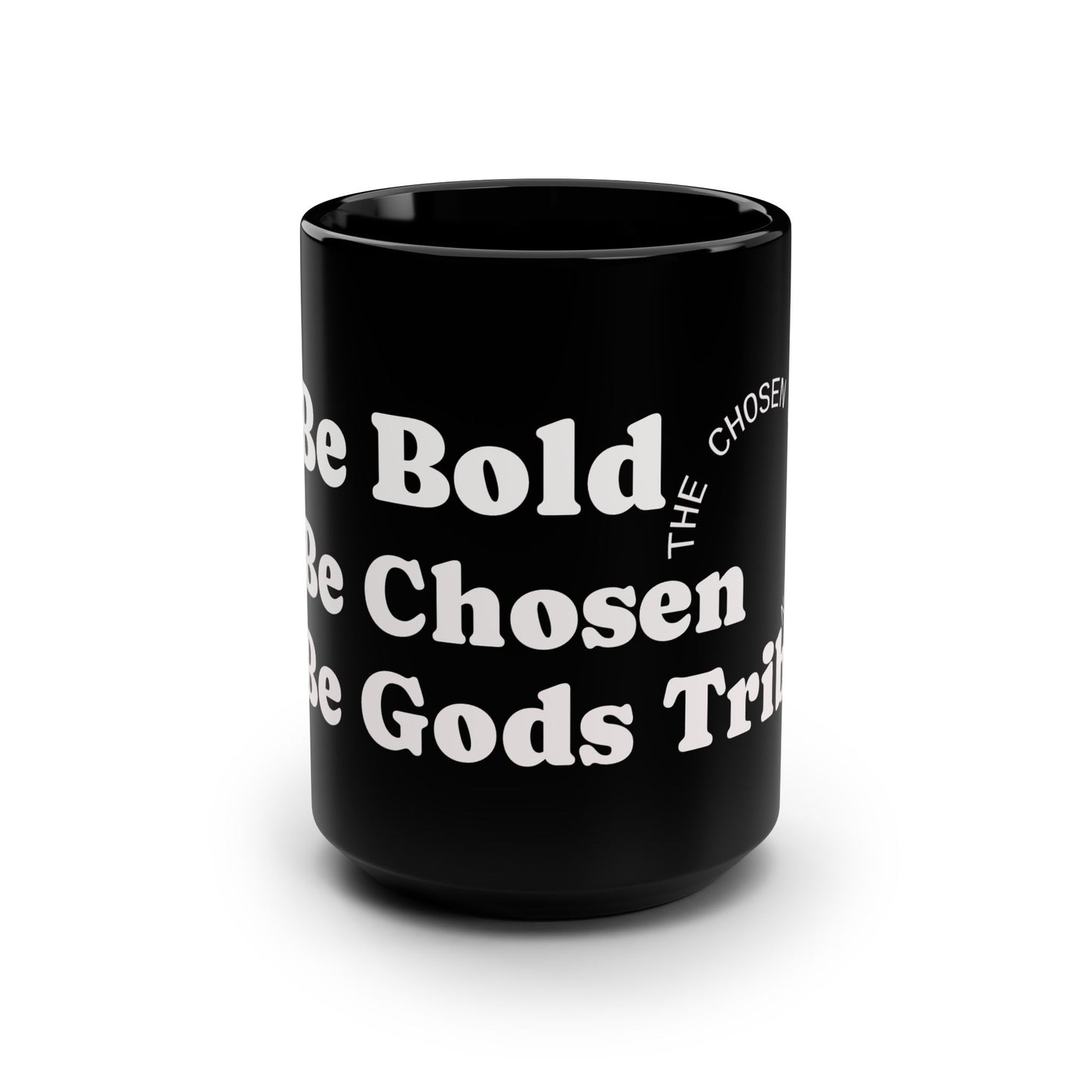 Inspirational Black Mug - 15oz - 'Be Bold, Be Chosen, Be God's Tribe'