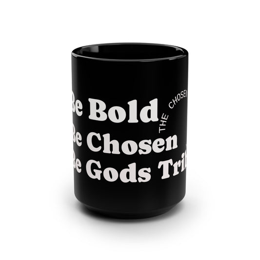 Inspirational Black Mug - 15oz - 'Be Bold, Be Chosen, Be God's Tribe'