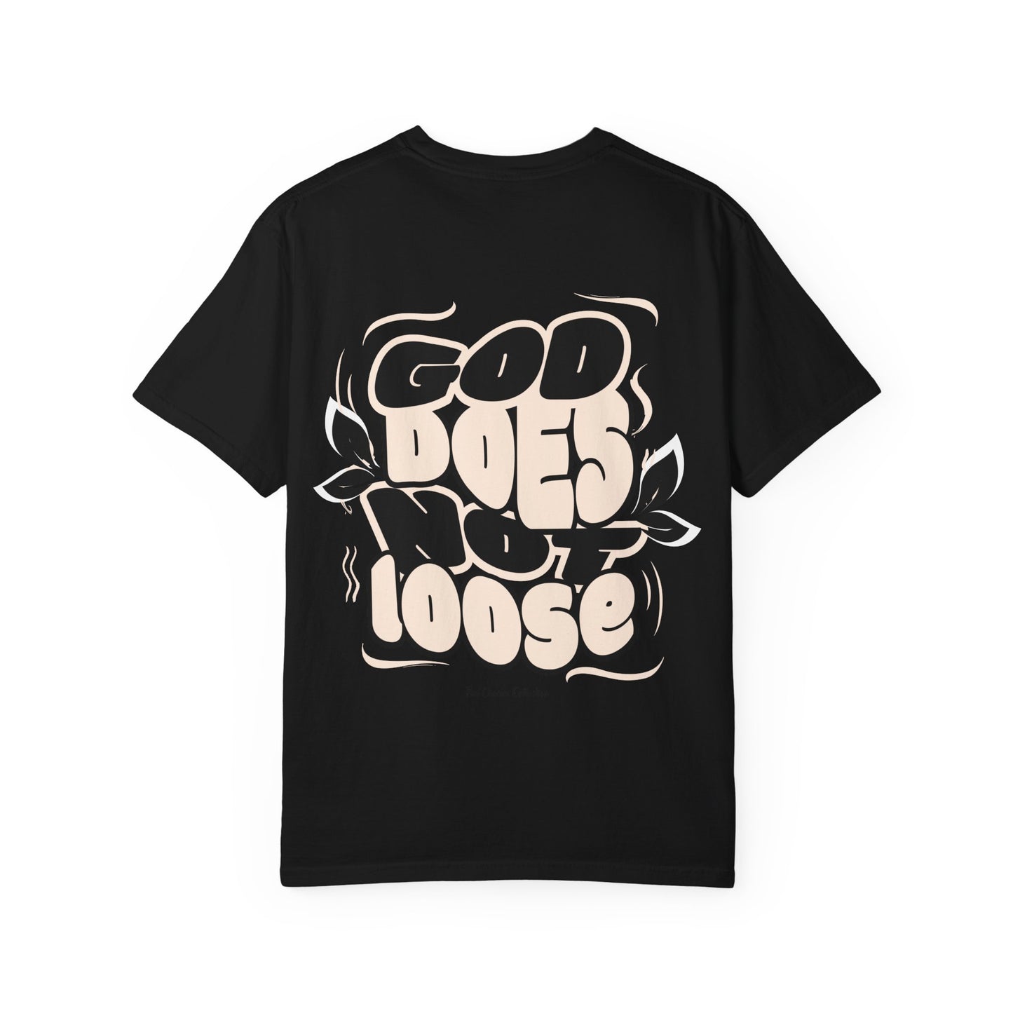 The Chosen Collection God Does Not Loose Unisex T-shirt
