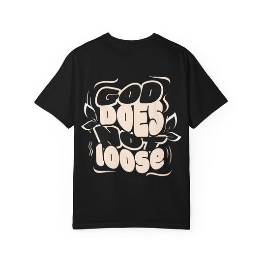 The Chosen Collection God Does Not Loose Unisex T-shirt