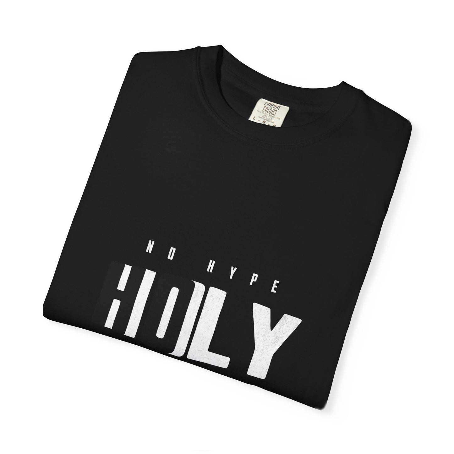Unisex Garment-Dyed T-shirt - "No Hype, Just HOLY" Casual Tee
