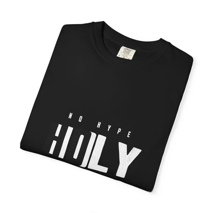 Unisex Garment-Dyed T-shirt - "No Hype, Just HOLY" Casual Tee