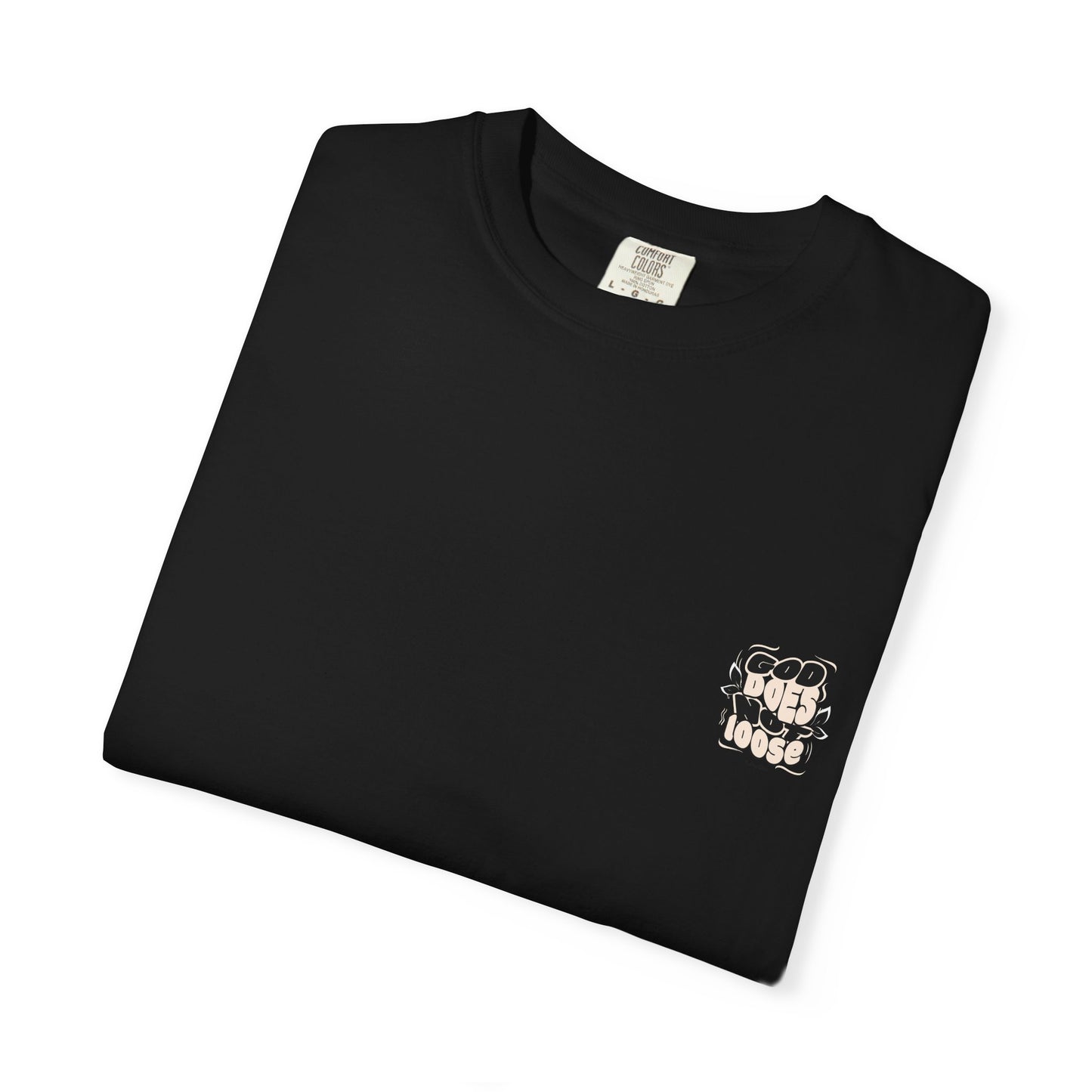 The Chosen Collection God Does Not Loose Unisex T-shirt
